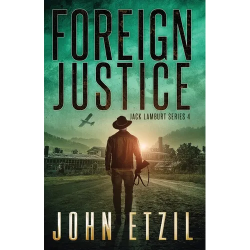 Foreign Justice - Vigilante Justice Thriller Series 4, with Jack Lamburt - Paperback