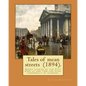 Tales of mean streets (1894). By: Arthur Morrison: Short stories of the East End: at one time the slimy underbelly of London. - Paperback