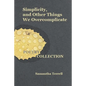 Simplicity, and Other Things We Overcomplicate - Paperback