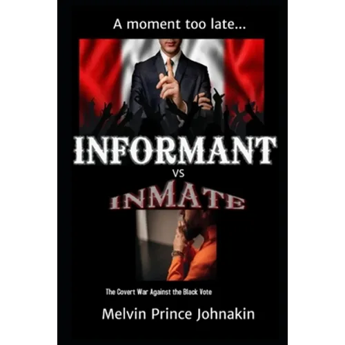 Informant vs Inmate: The Covert War Against The Black Vote - Paperback