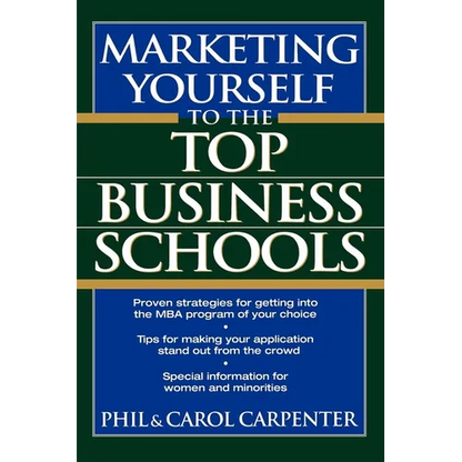 Marketing Yourself to the Top Business Schools - Paperback
