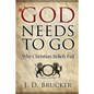 God Needs To Go: Why Christian Beliefs Fail - Paperback