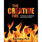 The Creative Fire: 10 Weeks to Emotional and Creative Fitness - Paperback