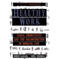Healthy Work: Stress Productivity and the Reconstruction of Working Life - Paperback