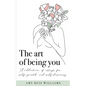 The art of being you: A collection of essays for self-growth and self-discovery - Paperback