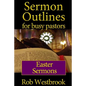 Sermon Outlines for Busy Pastors: Easter Sermons - Paperback