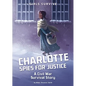 Charlotte Spies for Justice: A Civil War Survival Story - Hardcover