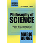 Philosophy of Science: Volume 2, from Explanation to Justification - Paperback