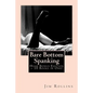 Bare Bottom Spanking - Huge Bonus Edition - 10 Books in One! - Paperback