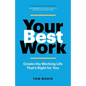 Your Best Work: Create the Working Life That's Right for You - Paperback