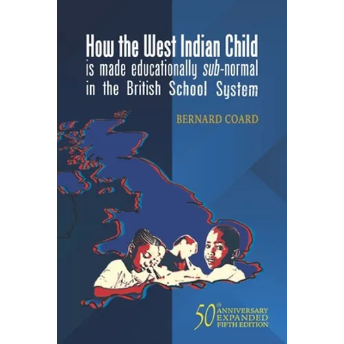 How the West Indian Child is made educationally sub-normal in the British School System (5th Edition) - Paperback
