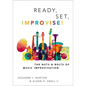 Ready, Set, Improvise!: The Nuts and Bolts of Music Improvisation - Paperback
