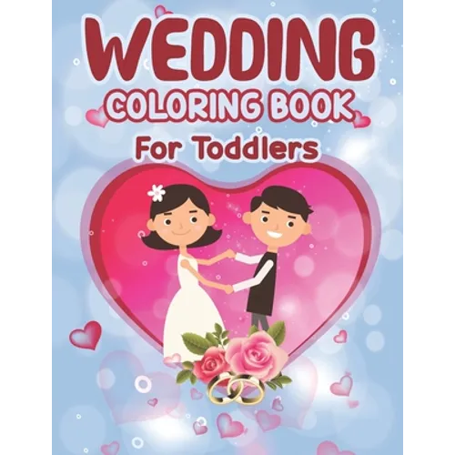 Wedding Coloring Book for Toddlers: Wedding Coloring Book - Children's Wedding Activity Books, Perfect activity book for Children, Toddlers Preschoole - Paperback