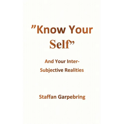 Know Your Self: And Your Inter-Subject Realities - Paperback