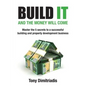 Build It and the Money Will Come: Master The 5 Secrets to a Successful Building and Property Development Business - Paperback