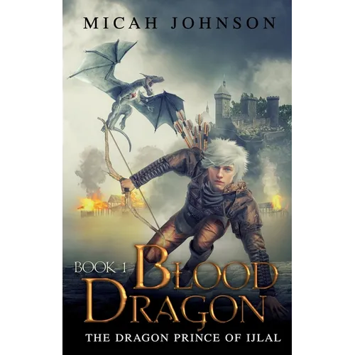 Blood Dragon (Book 1): The Dragon Prince of Ijlal - Paperback