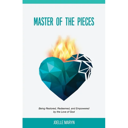 Master of the Pieces: Being Restored, Redeemed, and Empowered by the Love of God - Paperback