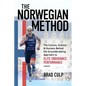 Norwegian Method: The Culture, Science, and Humans Behind the Groundbreaking Approach to Elite Endurance Performance - Paperback