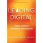Leading Digital: Turning Technology Into Business Transformation - Hardcover