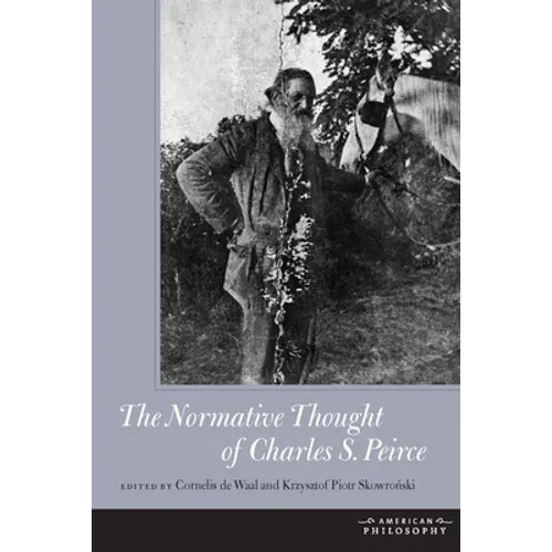 The Normative Thought of Charles S. Peirce - Hardcover