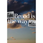 Broad Is the Way: Stories from Mayerthorpe - Paperback
