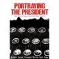 Portraying the President: The White House and the News Media - Paperback