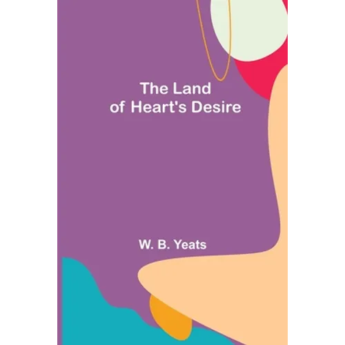 The Land of Heart's Desire - Paperback