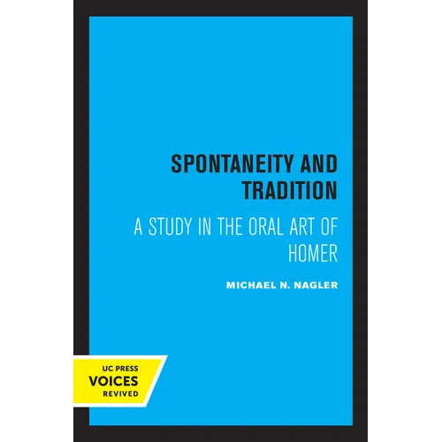 Spontaneity and Tradition: A Study in the Oral Art of Homer - Paperback