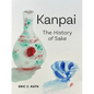 Kanpai: The History of Sake - Hardcover