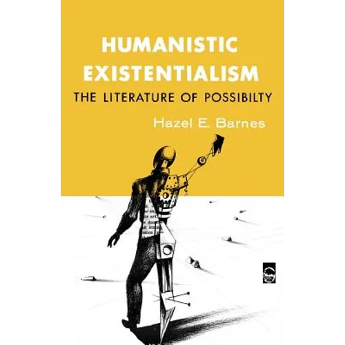 Humanistic Existentialism: The Literature of Possibility - Paperback