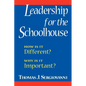 Leadership for the Schoolhouse: How is It Different? Why is It Important? - Paperback