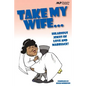 Take my Wife: Hilarious Jokes of Love and Marriage - Paperback