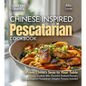 Chinese-Inspired Pescatarian Delights: From China's Seas to Your Table - Explore 100+ Flavorful Seafood Recipes, Chinese-Inspired Pescatarian Delights - Paperback