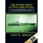 The Experiment at Philadelphia: Did Einstein Discover God? If God Created All Things Then Who Created God? What Was and Happened Before the Big-Bang - Paperback