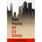 Public Pensions and City Solvency - Hardcover