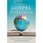 Gospel Portraits: Reading Scripture as Participants in the Mission of God - Hardcover