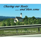 Chasing Our Roots: .... and then some - Hardcover