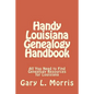 Handy Louisiana Genealogy Handbook: All You Need to Find Genealogy Resources for Louisiana - Paperback