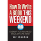 How To Write A Book This Weekend, Even If You Flunked English Like I Did - Paperback