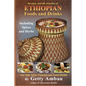 Ethiopian Foods and Drinks: For Your Taste, Pleasure and Good Health - Paperback