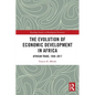 The Evolution of Economic Development in Africa: African Trade, 1948-2017 - Paperback