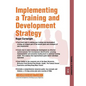 Implementing a Training and Development Strategy: Training and Development 11.8 - Paperback
