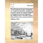The Practical House Carpenter: Or, Youth's Instructor: Containing a Great Variety of Useful Designs in Carpentry and Architecture. by William Pain th - Paperback