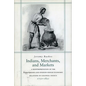 Indians, Merchants, and Markets: A Reinterpretation of the Repartimiento and Spanish-Indian Economic Relations in Colonial Oaxaca, 1750-1821 - Hardcover