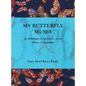 My Butterfly Muses: An Anthology of Adventures on the Nature of Butterflies - Hardcover