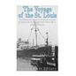 The Voyage of the St. Louis: The History and Legacy of the Fateful Attempt to Resettle Jewish Refugees Before World War II and the Holocaust - Paperback
