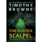 The Rusted Scalpel: A Medical Thriller - Hardcover
