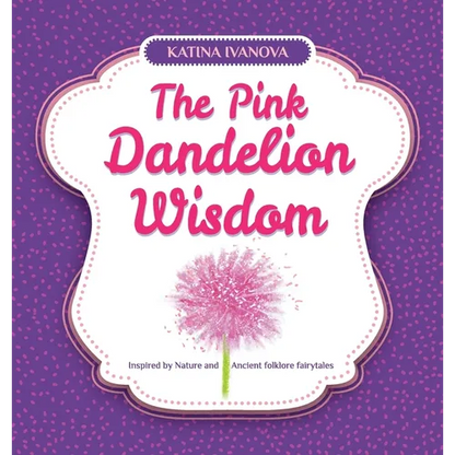 The Pink Dandelion Wisdom - Hardcover