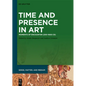 Time and Presence in Art: Moments of Encounter (200-1600 Ce) - Hardcover