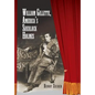 William Gillette, America's Sherlock Holmes - Hardcover
